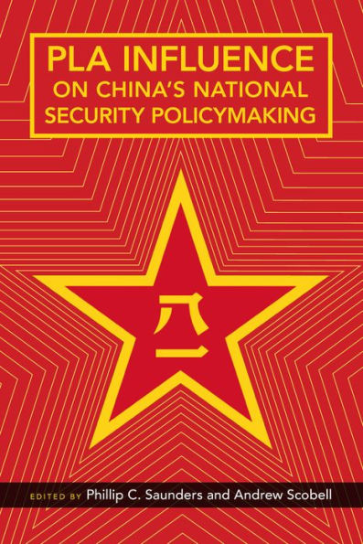 PLA Influence on China's National Security Policymaking / Edition 1