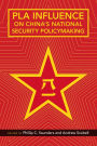 PLA Influence on China's National Security Policymaking / Edition 1