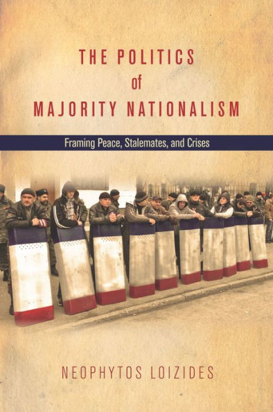 The Politics of Majority Nationalism: Framing Peace, Stalemates, and Crises