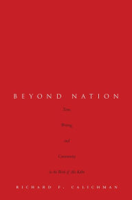 Title: Beyond Nation: Time, Writing, and Community in the Work of Abe Kobo, Author: Richard Calichman