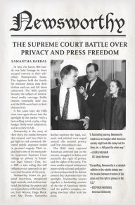 Title: Newsworthy: The Supreme Court Battle over Privacy and Press Freedom, Author: Samantha Barbas