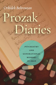 Download free ebooks for ipad Prozak Diaries: Psychiatry and Generational Memory in Iran RTF ePub PDB in English by Orkideh Behrouzan