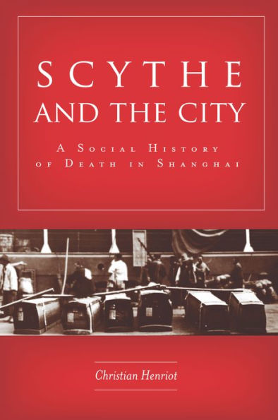 Scythe and the City: A Social History of Death Shanghai