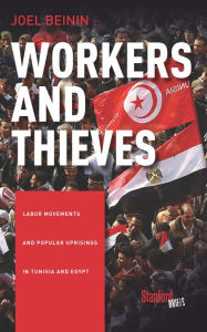 Free audio books download torrents Workers and Thieves: Labor Movements and Popular Uprisings in Tunisia and Egypt English version PDB DJVU by Joel Beinin 9780804798044