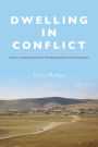 Dwelling in Conflict: Negev Landscapes and the Boundaries of Belonging