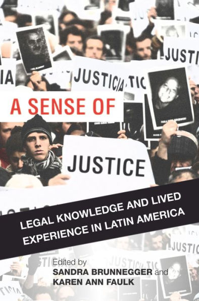 A Sense of Justice: Legal Knowledge and Lived Experience Latin America