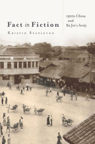 Title: Fact in Fiction: 1920s China and Ba Jin's <i>Family</i>, Author: Kristin Stapleton