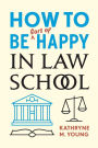 How to Be Sort of Happy in Law School