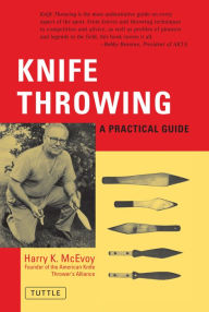 Title: Knife Throwing: A Practical Guide, Author: Harry K. McEvoy