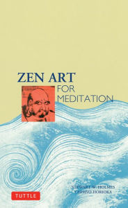 Title: Zen Art for Meditation, Author: Stewart W. Holmes