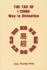 Epub ebooks downloads The Tao of I Ching: Way to Divination (English literature)