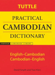 Title: Tuttle Practical Cambodian Dictionary: English-Cambodian Cambodian-English, Author: David Smyth