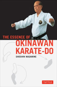 Title: The Essence of Okinawan Karate-Do, Author: Shoshin Nagamine