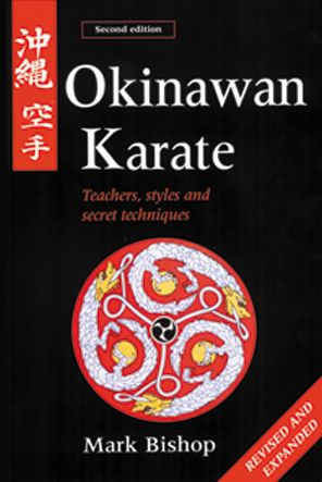 Okinawan Karate: Teachers, Styles and Secret Techniques