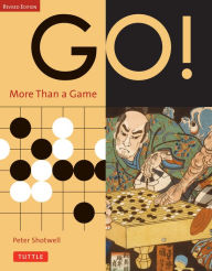 Title: Go! More Than a Game: Revised Edition, Author: Peter Shotwell