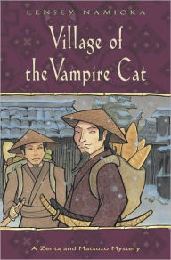 Title: Village of the Vampire Cat (Zenta and Matsuzo Mystery Series), Author: Lensey Namioka