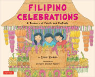 Title: Filipino Celebrations: A Treasury of Feasts and Festivals, Author: Liana Romulo