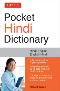 Title: Tuttle Pocket Hindi Dictionary: Hindi-English English-Hindi (Fully Romanized), Author: Richard Delacy