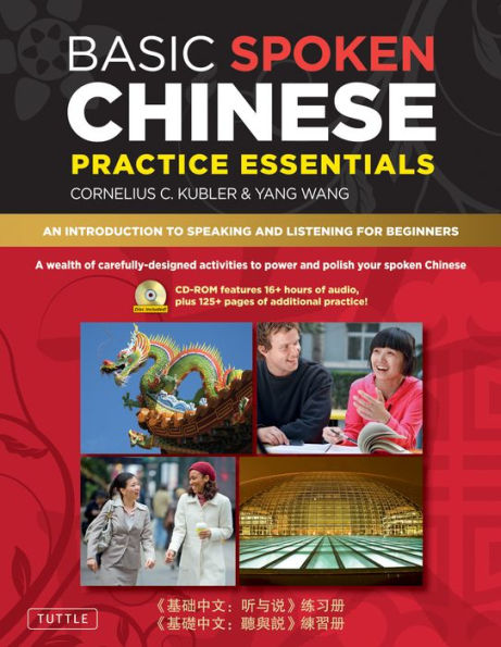 Basic Spoken Chinese Practice Essentials: An Introduction to Speaking and Listening for Beginners (CD-Rom with Audio Files Printable Pages Included)