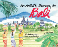 Title: An Artist's Journey to Bali: The Island of Art, Magic and Mystery, Author: Betty Reynolds