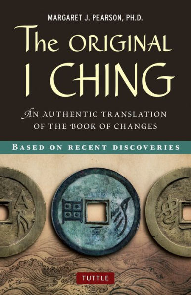 the Original I Ching: An Authentic Translation of Book Changes