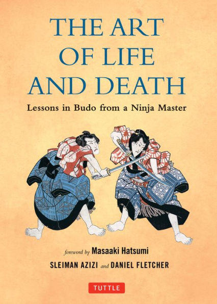 The Art of Life and Death: Lessons in Budo From a Ninja Master