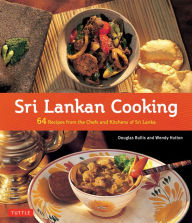 Read Sri Lankan Cooking: 64 Recipes from the Chefs and Kitchens of Sri Lanka by Douglas Bullis, Wendy Hutton