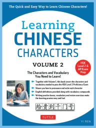Title: Learning Mandarin Chinese Characters Volume 2: The Quick and Easy Way to Learn Chinese Characters! (HSK Level 2 & AP Study Exam Prep Workbook), Author: Yi Ren