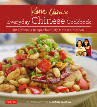 Title: Katie Chin's Everyday Chinese Cookbook: 101 Delicious Recipes from My Mother's Kitchen, Author: Katie Chin