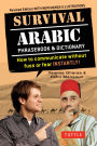 Survival Arabic Phrasebook & Dictionary: How to Communicate Without Fuss or Fear Instantly! (Completely Revised and Expanded with New Manga Illustrations)