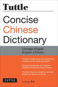 Title: Tuttle Concise Chinese Dictionary: Chinese-English English-Chinese [Fully Romanized], Author: Li Dong