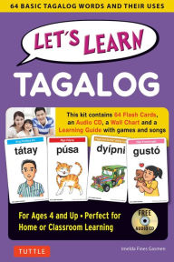 Title: Let's Learn Tagalog Kit: 64 Basic Tagalog Words and Their Uses (Flashcards, Audio CD, Games & Songs, Learning Guide and Wall Chart), Author: Imelda Fines Gasmen