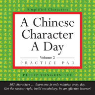 Title: A Chinese Character a Day Practice Pad Volume 2: (HSK Level 3), Author: Philip Yungkin Lee