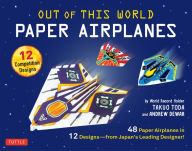 Title: Out of This World Paper Airplanes Kit: 48 Paper Airplanes in 12 Designs from Japan's Leading Designer - 48 Fold-Up Planes; 12 Competition-Grade Designs; Full-Color Book, Author: Newman,Thomas (Grn) (Ltd) (Ogv) (Slv)