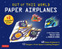 Out of This World Paper Airplanes Kit: 48 Paper Airplanes in 12 Designs from Japan's Leading Designer - 48 Fold-Up Planes; 12 Competition-Grade Designs; Full-Color Book