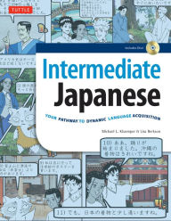Title: Intermediate Japanese Textbook: Your Pathway to Dynamic Language Acquisition: Learn Conversational Japanese, Grammar, Kanji & Kana: (Audio Included), Author: Michael L. Kluemper