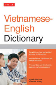 Title: Tuttle Vietnamese-English Dictionary: Completely Revised and Updated Second Edition, Author: Nguyen Dinh Hoa