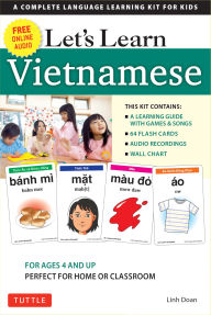 Title: Let's Learn Vietnamese Kit: A Complete Language Learning Kit for Kids (64 Flash Cards, Free Online Audio, Games & Songs, Learning Guide and Wall Chart), Author: Linh Doan