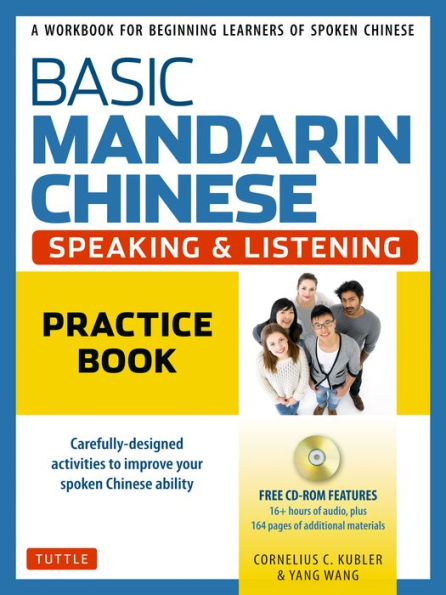 Basic Mandarin Chinese - Speaking & Listening Practice Book: A Workbook for Beginning Learners of Spoken (Audio Recordings Included)