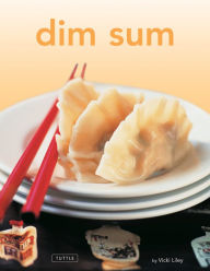 Title: Dim Sum: [Chinese Cookbook, 54 Recipes], Author: Vicki Liley