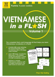 Title: Vietnamese in a Flash Kit Volume 1: 448 cards; 16-page reference booklet in a 6 x 9 box, Author: Phan Van Giuong
