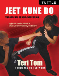 Title: Jeet Kune Do: The Arsenal of Self-Expression, Author: Teri Tom
