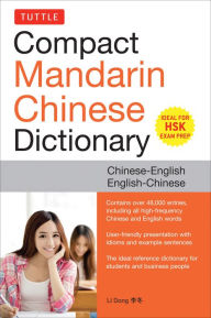 Title: Tuttle Compact Mandarin Chinese Dictionary: Chinese-English English-Chinese [All HSK Levels, Fully Romanized], Author: LI Dong