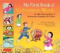 Title: My First Book of Vietnamese Words: An ABC Rhyming Book of Vietnamese Language and Culture, Author: Phuoc Thi Minh Tran