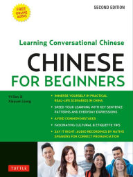 Title: Chinese for Beginners: Learning Conversational Chinese (Fully Romanized and Free Online Audio), Author: Yi Ren