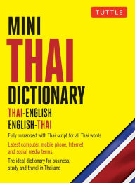 Title: Mini Thai Dictionary: Thai-English English-Thai, Fully Romanized with Thai Script for all Thai Words, Author: Scot Barme