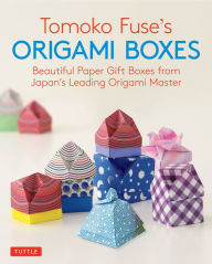 Tomoko Fuse's Origami Boxes: Beautiful Paper Gift Boxes from Japan's Leading Origami Master (30 projects)