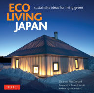 Title: Eco Living Japan: Sustainable Ideas for Living Green, Author: Deanna MacDonald