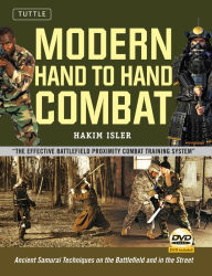 Title: Modern Hand to Hand Combat: Ancient Samurai Techniques on the Battlefield and in the Street [DVD Included], Author: Hakim Isler