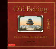 Title: Old Beijing: Postcards from the Imperial City, Author: Felicitas Titus